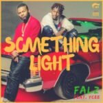 Lyrics of Something Light by Falz X Ycee yallemedia.com