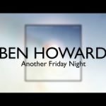 Another Friday Night ben howard chords