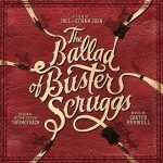 The Ballad Of Buster Scruggs - When A Cowboy Trades His Spurs For Wings chords