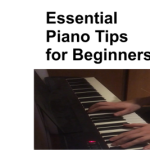 Essential Piano Tips for Beginners
