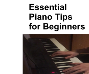 Essential Piano Tips for Beginners